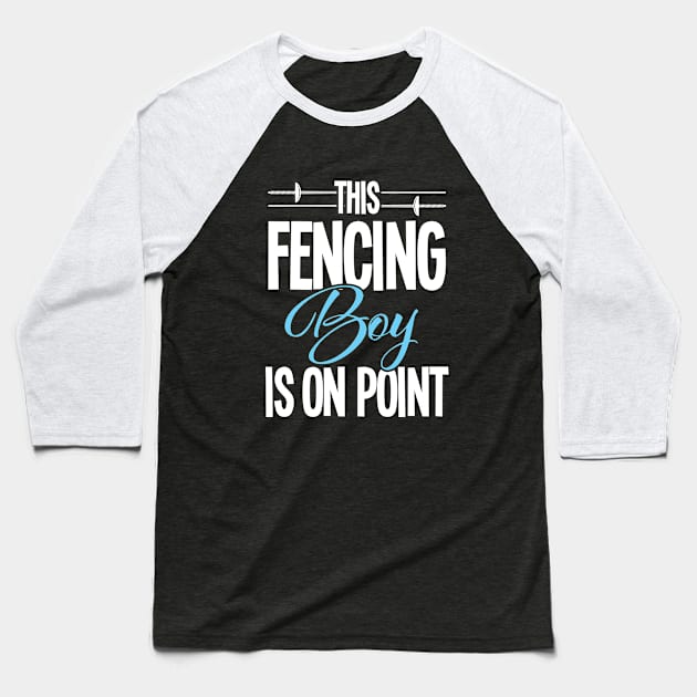 Fencing - This Fencing Boy Is On Point Baseball T-Shirt by Kudostees
